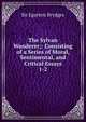 The Sylvan Wanderer;: Consisting of a Series of Moral, Sentimental, and Critical Essays.. 1-2, Brydges Egerton 