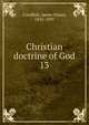 Christian doctrine of God. 13, Candlish, James Stuart, 1835-1897 