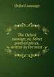 The Oxford sausage; or, Select poetical pieces, written by the most ., Oxford sausage 