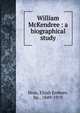 William McKendree : a biographical study, Hoss, Elijah Embree, bp., 1849-1919 