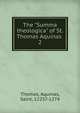 The "Summa theologica" of St. Thomas Aquinas .. 2, Thomas, Aquinas, Saint, 1225?-1274 