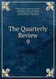 The Quarterly Review. 9, William Gifford , George Walter Prothero, John Gibson Lockhart, John Murray , Whitwell Elwin, John Taylor Coleridge , Rowland Edmund Prothero Ernle, William Macpherson, William Smith 