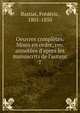 Oeuvres compl?tes. Mises en ordre, rev. annot?es d'apres les manuscrits de l'auteur, Bastiat, Fre?de?ric, 1801-1850 