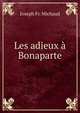 Les adieux a Bonaparte, Joseph Fr. Michaud 
