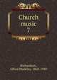 Church music. 7, Richardson, Alfred Madeley, 1868-1949 
