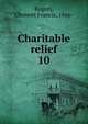 Charitable relief. 10, Rogers, Clement Francis, 1866- 