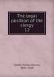 The legal position of the clergy. 12, Smith, Philip Vernon, 1845-1929 