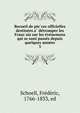 Recueil de pie?ces officielles destine?es a? de?tromper les Franc?ois sur les e?ve?nemens qui se sont passe?s depuis quelques anne?es, Schoell, Fre?de?ric, 1766-1833, ed 
