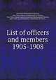 List of officers and members. 1905-1908, American Mathematical Society, New York,American Mathematical Society, New York. Annual register,American Mathematical Society, New York. List of members, constitution, by-laws .. 