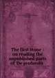 The first stone : on reading the unpublished parts of 'De profundis', T.W. Crosland 