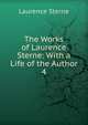 The Works of Laurence Sterne: With a Life of the Author. 4, Sterne Laurence 