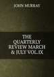 THE QUARTERLY REVIEW MARCH & JULY VOL.IX, John Murray (Firm) 