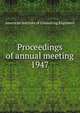 Proceedings of annual meeting. 1947, American Institute of Consulting Engineers 