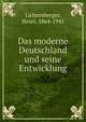 Das moderne Deutschland und seine Entwicklung, Lichtenberger, Henri, 1864-1941 