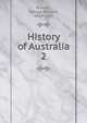 History of Australia. 2, Rusden, George William, 1819-1903 
