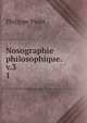 Nosographie philosophique. v.3. 1, Philippe Pinel 