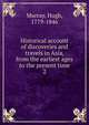 Historical account of discoveries and travels in Asia, from the earliest ages to the present time. 2, Murray Hugh 