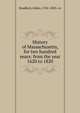 History of Massachusetts, for two hundred years: from the year 1620 to 1820, Bradford, Alden, 1765-1843. cn 