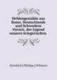 Heldengem?lde aus Roms, Deutschlands und Schwedens Vorzeit, der Jugend unseres kriegerischen ., F[riedrich] P[hilipp ] Wilmsen 