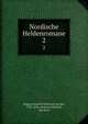 Nordische Heldenromane. 2, Hagen, Friedrich Heinrich von der, 1780-1856, ed and tr,Dietrich, von Bern 