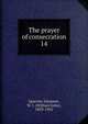 The prayer of consecration. 14, Sparrow-Simpson, W. J. (William John), 1859-1952 
