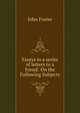 Essays in a series of letters to a friend: On the Following Subjects, Джон Фостер 