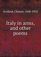 Italy in arms, and other poems, Clinton Scollard 