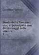 Storia della Toscana sino al principato con diversi saggi sulle scienze .. 1, Lorenzo Pignotti 