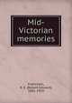 Mid-Victorian memories, Francillon, R. E. (Robert Edward), 1841-1919 