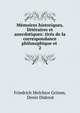 M?moires historiques, litt?raires et anecdotiques: tir?s de la correspondance philosophique et ., Friedrich Melchior Grimm, Denis Diderot 