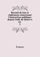 Recueil de lois et r?glemens concernant l'instruction publique: depuis l'?dit de Henri iv en ., France 