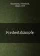 Freiheitskampfe, Naumann, Friedrich, 1860-1919 