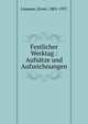 Festlicher Werktag : Aufs?tze und Aufzeichnungen, Lissauer, Ernst, 1882-1937 