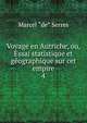 Voyage en Autriche, ou, Essai statistique et gographique sur cet empire. 4, Marcel "de” Serres 