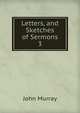 Letters, and Sketches of Sermons. 3, John Murray (Firm) 