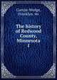 The history of Redwood County, Minnesota. 1, Curtiss-Wedge, Franklyn. 4n 