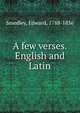 A few verses. English and Latin, Smedley, Edward, 1788-1836 
