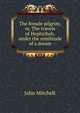 The female pilgrim; or, The travels of Hephzibah, under the similitude of a dream, Mitchell John 