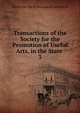 Transactions of the Society for the Promotion of Useful Arts, in the State .. 3, Society for the Promotion of Useful Arts 