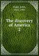The discovery of America. 2, John Fiske 