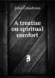 A treatise on spiritual comfort, John Colquhoun 