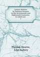 Letters Written by Eminent Persons in the Seventeenth and Eighteenth Centuries: to which are .. 1, Thomas Hearne, John Aubrey 