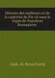 Histoire des malheurs et de la captivit? de Pie vii sous le r?gne de Napoleon Buonaparte ., Alphonse de Beauchamp 