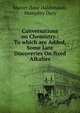 Conversations on Chemistry.: To which are Added, Some Late Discoveries On.fixed Alkalies, Marcet (Jane Haldimand), Humphry Davy 