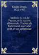 Fr?d?ric II, roi de Prusse, et la nation allemande. Traduit de l'allemand avec une pr?f. et un appendice, Klopp, Onno, 1822-1903 