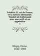 Fr?d?ric II, roi de Prusse, et la nation allemande. Traduit de l'allemand avec une pr?f. et un appendice, Klopp, Onno, 1822-1903 