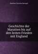 Geschichte der Maratten bis auf den lezten Frieden mit England, Matthias Christian Sprengel 