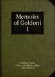 Memoirs of Goldoni. 1, Goldoni, Carlo, 1707-1793,Black, John, 1783-1855. tr 