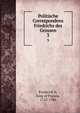 Politische Correspondenz Friedrichs des Grossen. 3, Frederick II, King of Prussia, 1712-1786 