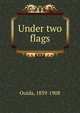 Under two flags, Ouida, 1839-1908 
